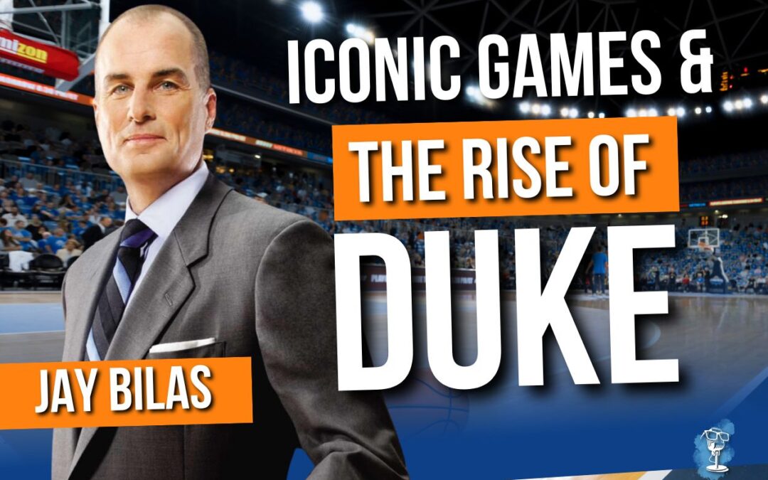 Jay Bilas! College Basketball Icon & Duke Blue Devil on Coach K’s Legacy, Grant Hill, & Young LeBron